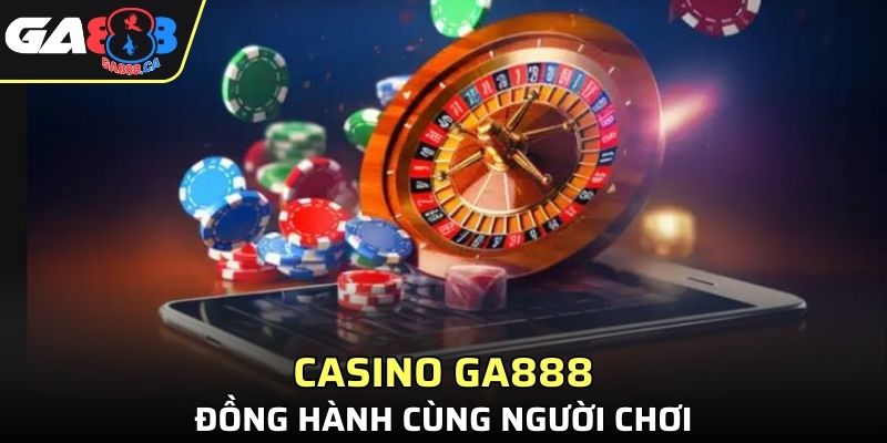 Cách GA888 đồng hành cùng người chơi