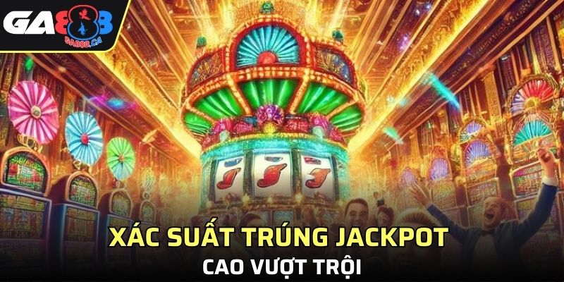 Xác suất trúng jackpot vượt trội